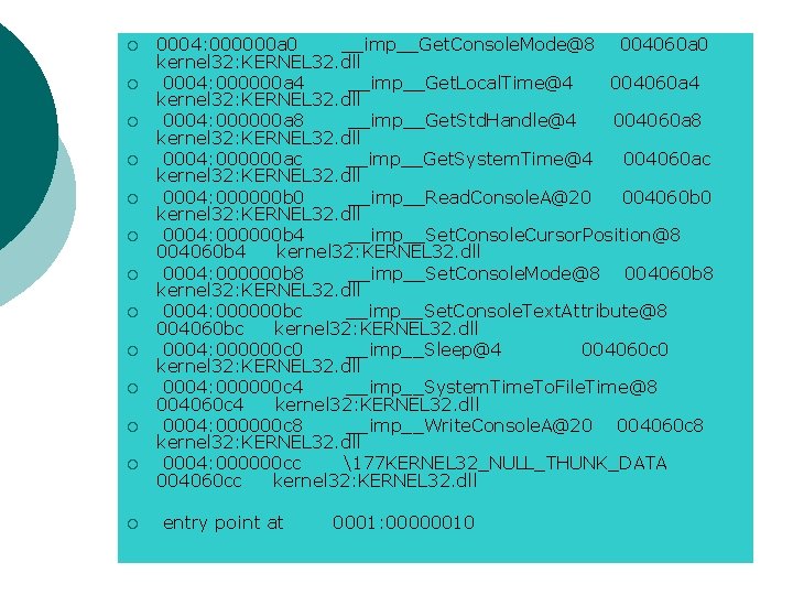 ¡ ¡ ¡ ¡ 0004: 000000 a 0 __imp__Get. Console. Mode@8 004060 a 0 ¡ ¡ ¡ ¡ 0004: 000000 a 0 __imp__Get. Console. Mode@8 004060 a 0