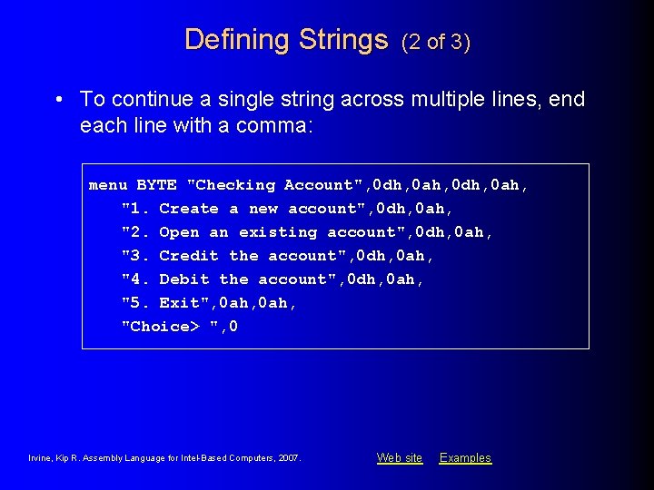 Defining Strings (2 of 3) • To continue a single string across multiple lines, Defining Strings (2 of 3) • To continue a single string across multiple lines,