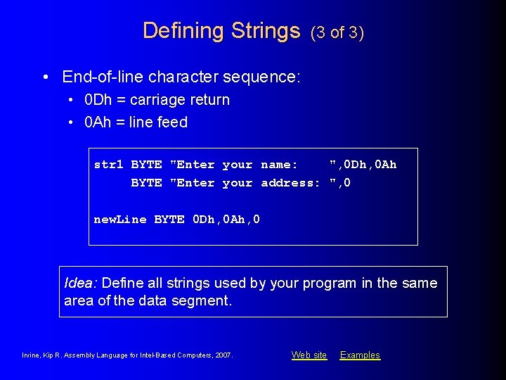 Defining Strings (3 of 3) • End-of-line character sequence: • 0 Dh = carriage Defining Strings (3 of 3) • End-of-line character sequence: • 0 Dh = carriage