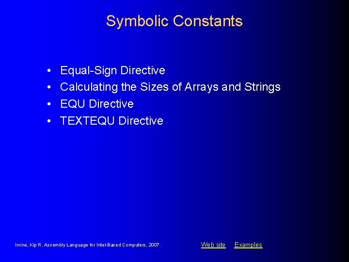 Symbolic Constants • • Equal-Sign Directive Calculating the Sizes of Arrays and Strings EQU Symbolic Constants • • Equal-Sign Directive Calculating the Sizes of Arrays and Strings EQU