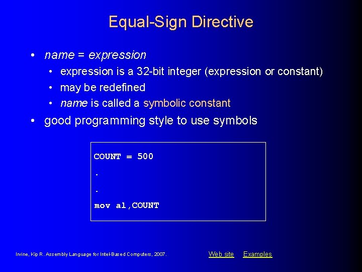 Equal-Sign Directive • name = expression • expression is a 32 -bit integer (expression Equal-Sign Directive • name = expression • expression is a 32 -bit integer (expression