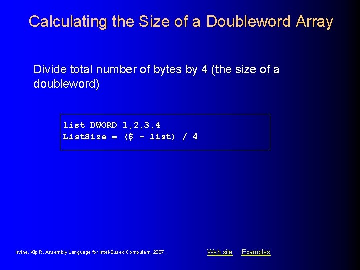 Calculating the Size of a Doubleword Array Divide total number of bytes by 4 Calculating the Size of a Doubleword Array Divide total number of bytes by 4