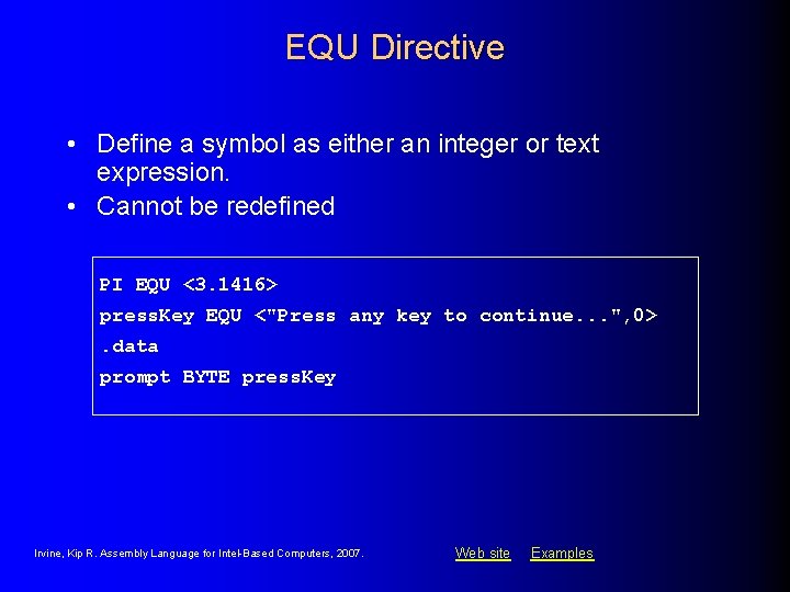 EQU Directive • Define a symbol as either an integer or text expression. • EQU Directive • Define a symbol as either an integer or text expression. •