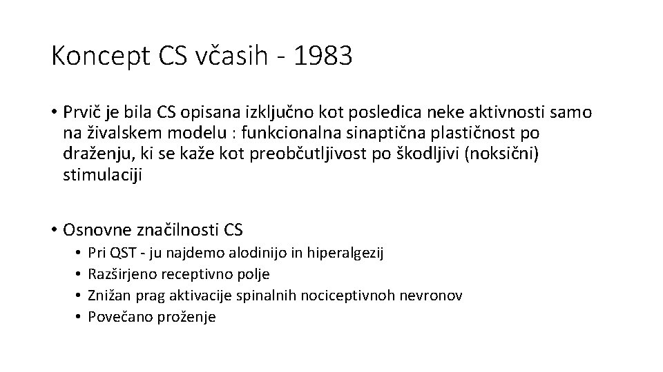 Koncept CS včasih - 1983 • Prvič je bila CS opisana izključno kot posledica