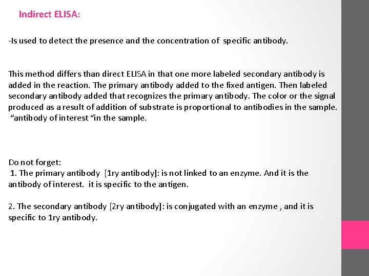 Indirect ELISA: -Is used to detect the presence and the concentration of specific antibody.