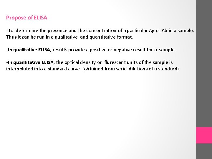 Propose of ELISA: -To determine the presence and the concentration of a particular Ag