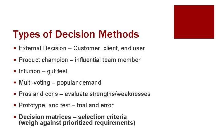 Types of Decision Methods § External Decision – Customer, client, end user § Product