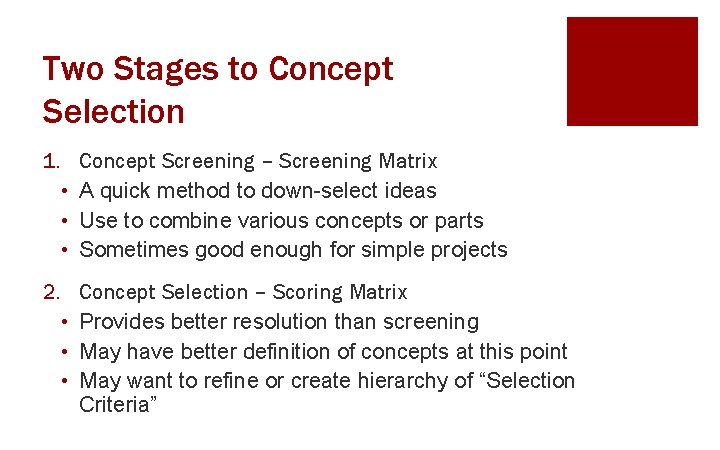 Two Stages to Concept Selection 1. • • • Concept Screening – Screening Matrix Two Stages to Concept Selection 1. • • • Concept Screening – Screening Matrix