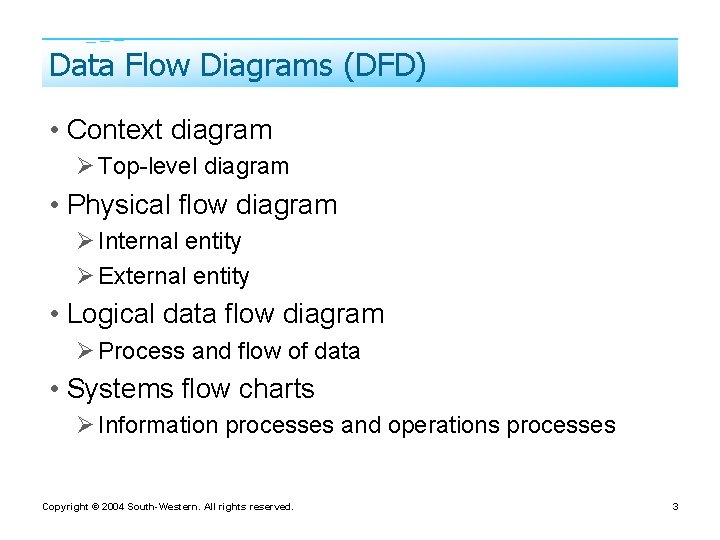 Data Flow Diagrams (DFD) • Context diagram Ø Top-level diagram • Physical flow diagram