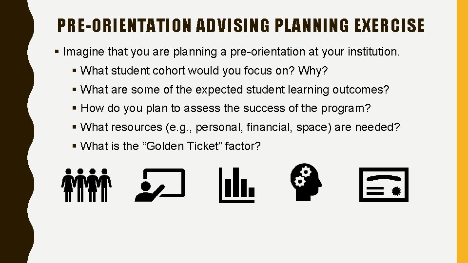 PRE-ORIENTATION ADVISING PLANNING EXERCISE § Imagine that you are planning a pre-orientation at your