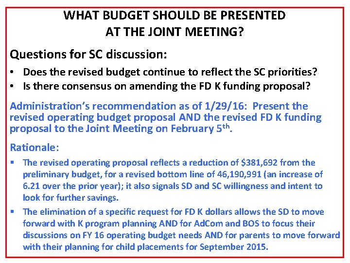 WHAT BUDGET SHOULD BE PRESENTED AT THE JOINT MEETING? Questions for SC discussion: •