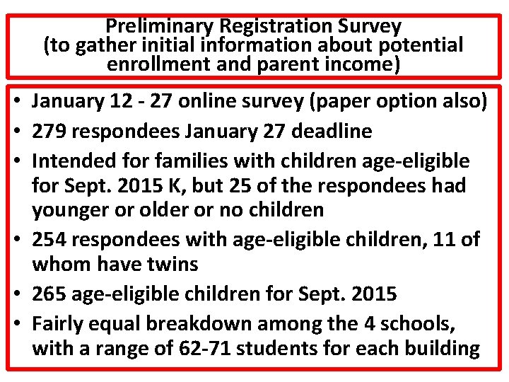 Preliminary Registration Survey (to gather initial information about potential enrollment and parent income) •