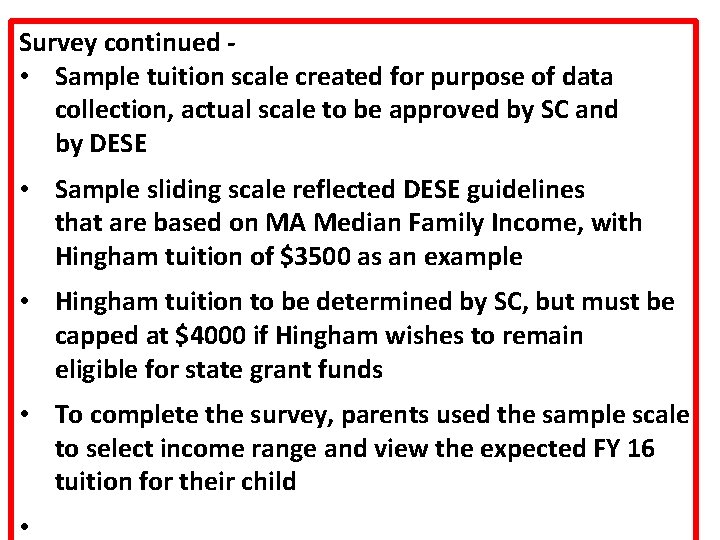 Survey continued • Sample tuition scale created for purpose of data collection, actual scale