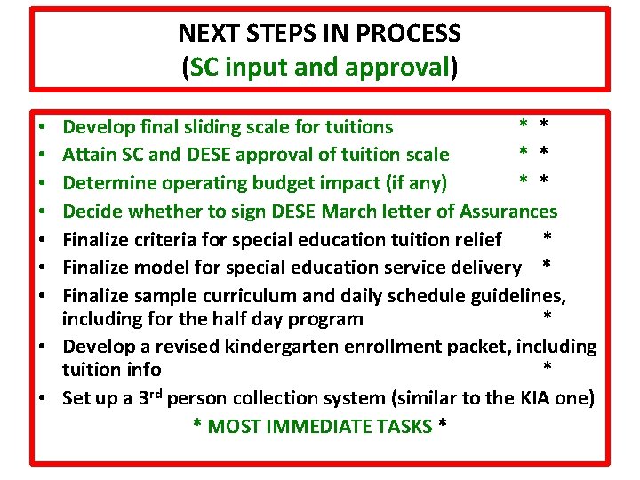 NEXT STEPS IN PROCESS (SC input and approval) Develop final sliding scale for tuitions