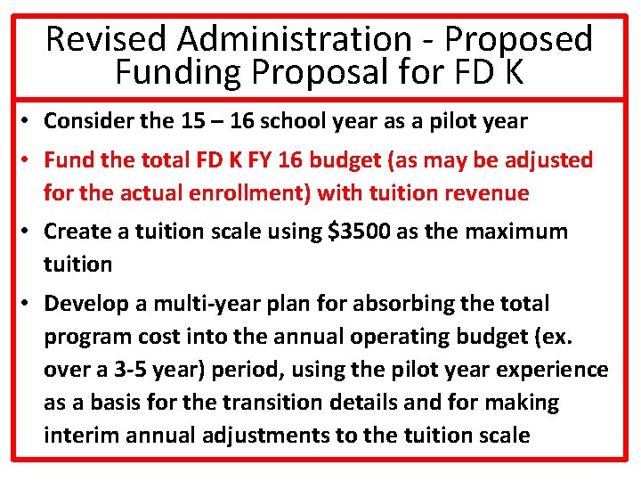 Revised Administration - Proposed Funding Proposal for FD K • Consider the 15 –