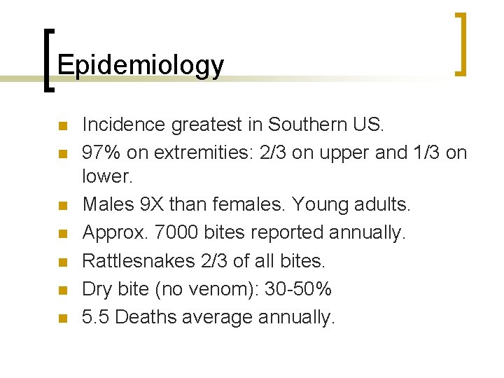 Epidemiology n n n n Incidence greatest in Southern US. 97% on extremities: 2/3