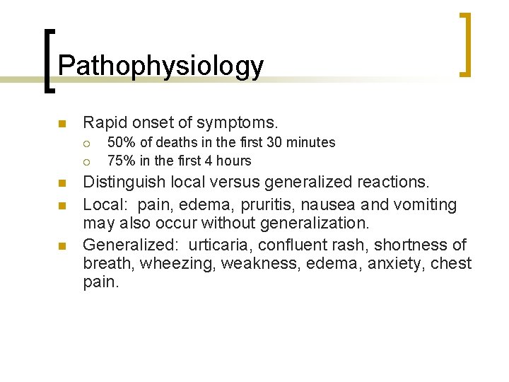 Pathophysiology n Rapid onset of symptoms. ¡ ¡ n n n 50% of deaths