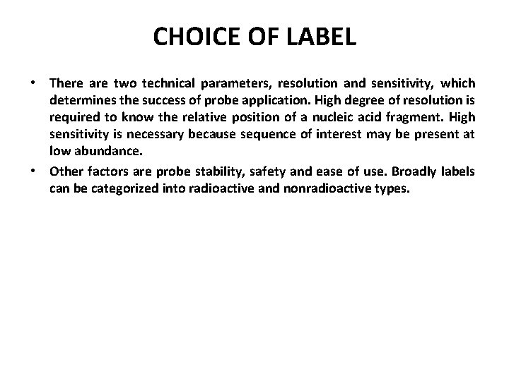 CHOICE OF LABEL • There are two technical parameters, resolution and sensitivity, which determines