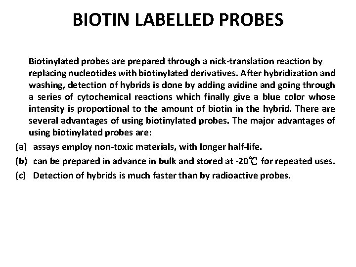 BIOTIN LABELLED PROBES Biotinylated probes are prepared through a nick-translation reaction by replacing nucleotides