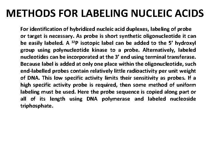 METHODS FOR LABELING NUCLEIC ACIDS For identification of hybridized nucleic acid duplexes, labeling of