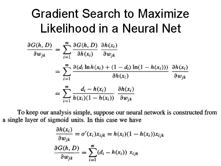 Gradient Search to Maximize Likelihood in a Neural Net 