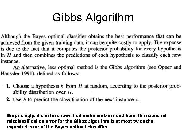 Gibbs Algorithm Surprisingly, it can be shown that under certain conditions the expected misclassification