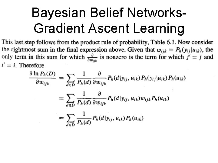 Bayesian Belief Networks. Gradient Ascent Learning 