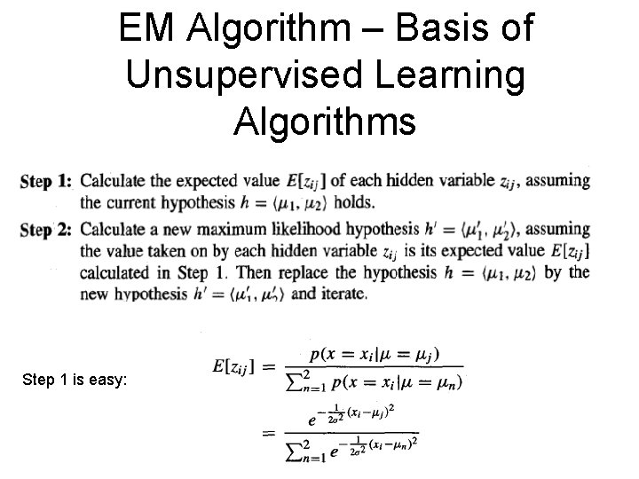 EM Algorithm – Basis of Unsupervised Learning Algorithms Step 1 is easy: 