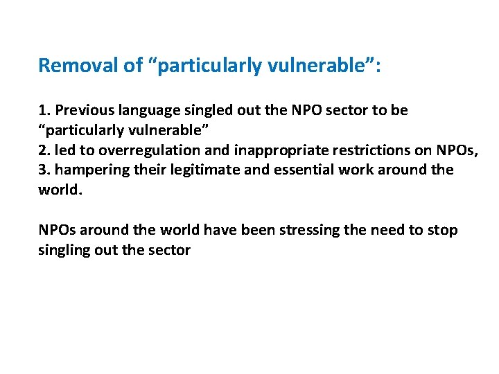 Removal of “particularly vulnerable”: 1. Previous language singled out the NPO sector to be