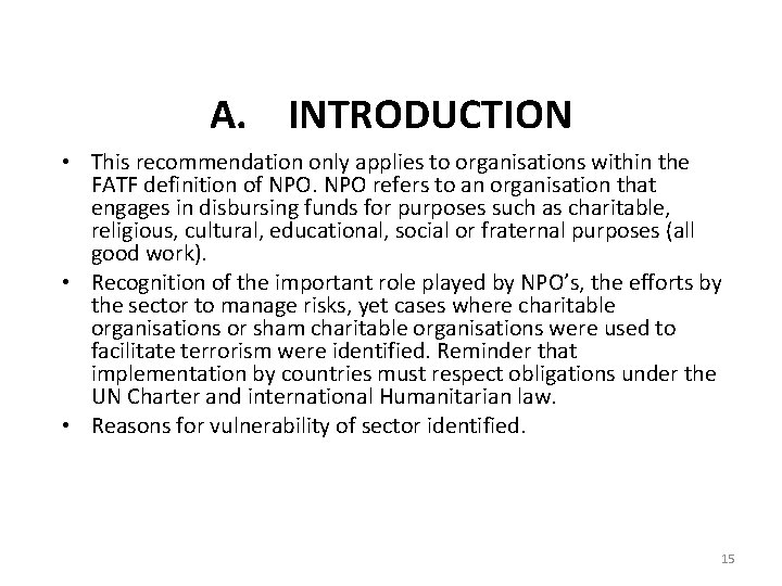 A. INTRODUCTION • This recommendation only applies to organisations within the FATF definition of