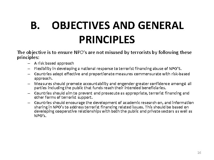 B. OBJECTIVES AND GENERAL PRINCIPLES The objective is to ensure NPO’s are not misused