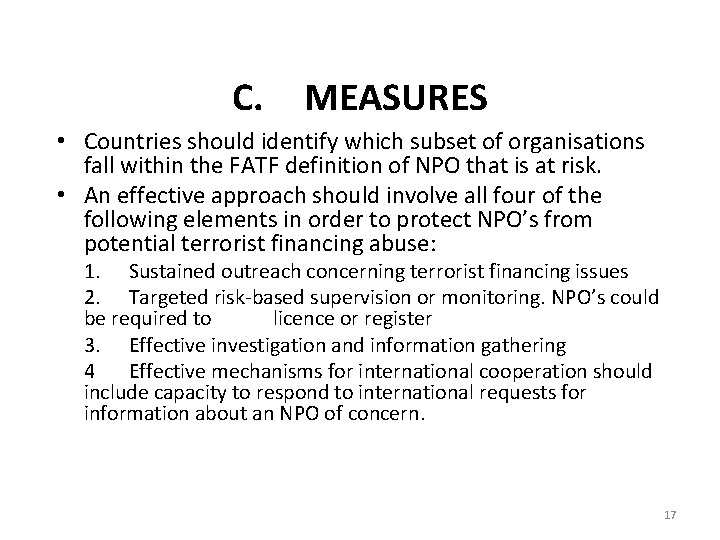 C. MEASURES • Countries should identify which subset of organisations fall within the FATF