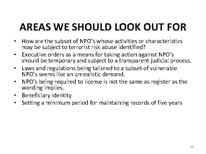 AREAS WE SHOULD LOOK OUT FOR • How are the subset of NPO’s whose