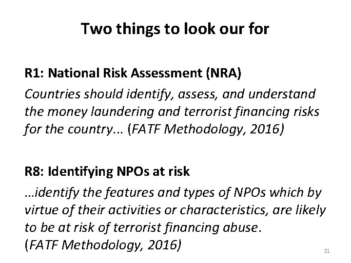 Two things to look our for R 1: National Risk Assessment (NRA) Countries should