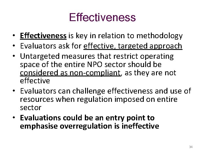 Effectiveness • Effectiveness is key in relation to methodology • Evaluators ask for effective,