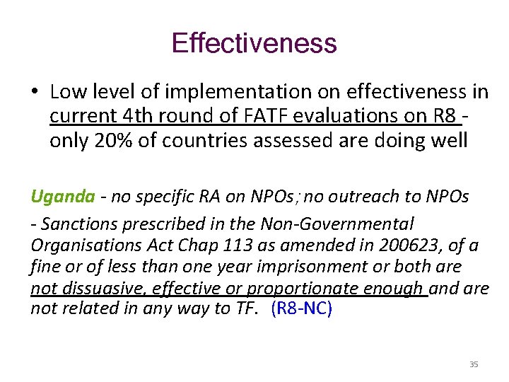 Effectiveness • Low level of implementation on effectiveness in current 4 th round of