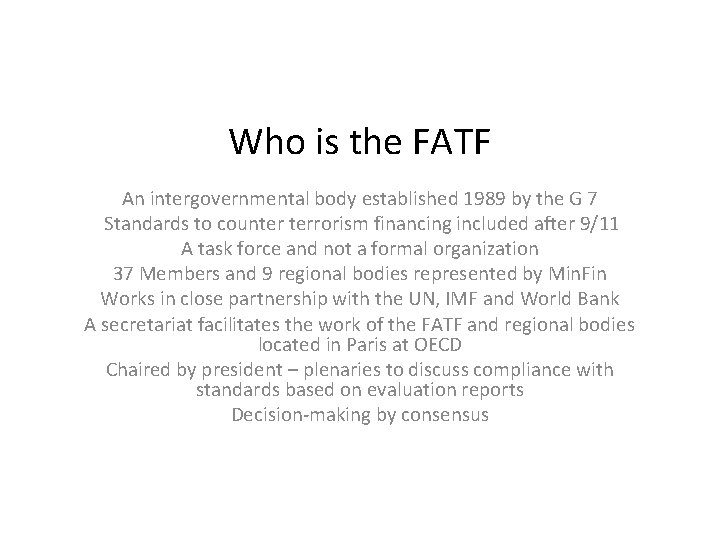 Who is the FATF An intergovernmental body established 1989 by the G 7 Standards