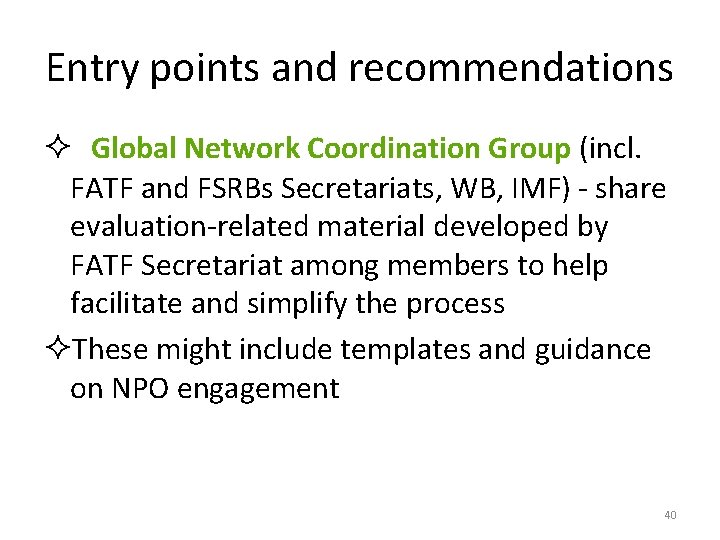 Entry points and recommendations ² Global Network Coordination Group (incl. FATF and FSRBs Secretariats,