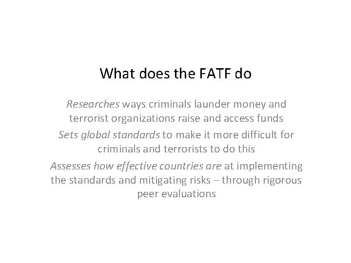 What does the FATF do Researches ways criminals launder money and terrorist organizations raise