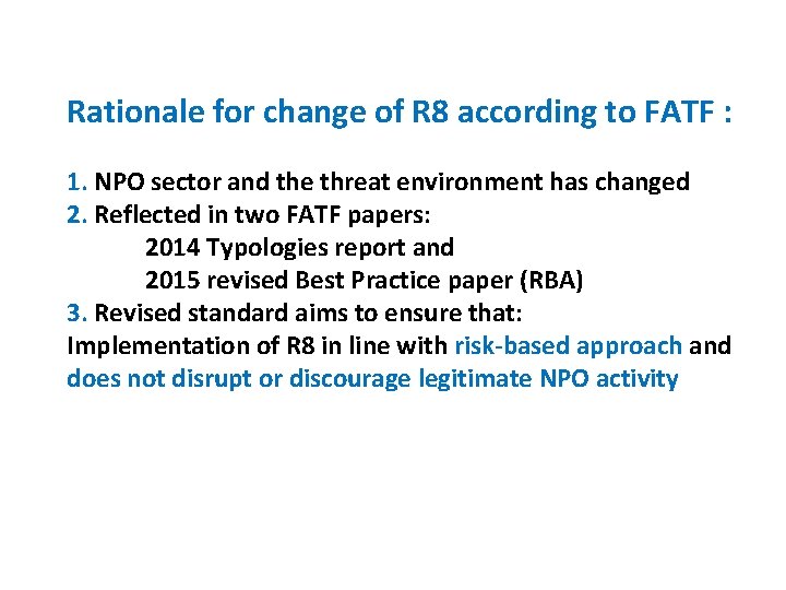 Rationale for change of R 8 according to FATF : 1. NPO sector and