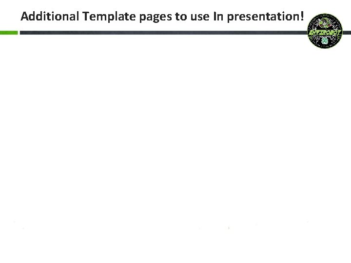 Additional Template pages to use In presentation! 