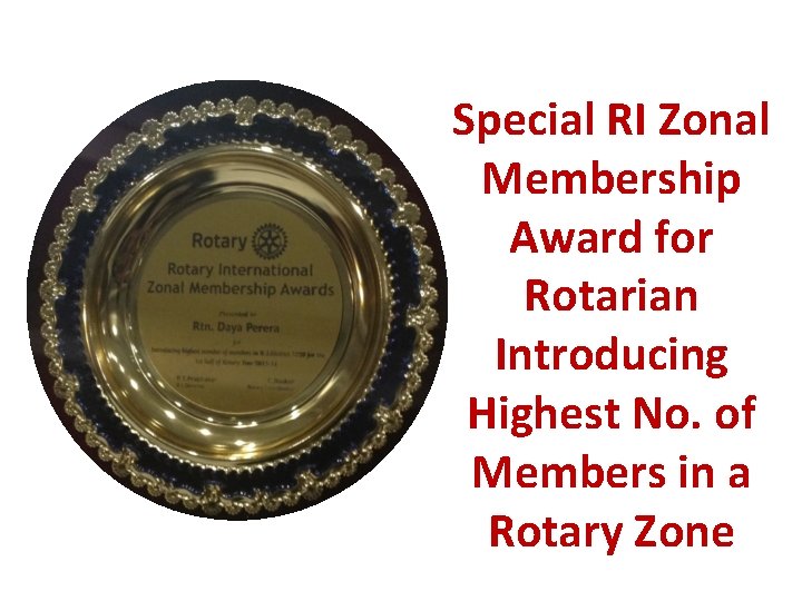 Special RI Zonal Membership Award for Rotarian Introducing Highest No. of Members in a