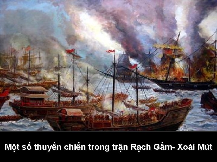 Một số thuyền chiến trong trận Rạch Gầm- Xoài Mút 