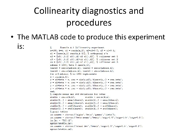 Collinearity diagnostics and procedures • The MATLAB code to produce this experiment is:  Collinearity diagnostics and procedures • The MATLAB code to produce this experiment is: