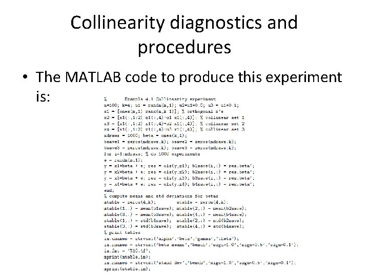 Collinearity diagnostics and procedures • The MATLAB code to produce this experiment is: 