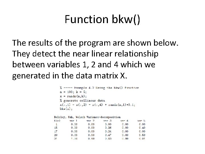 Function bkw() The results of the program are shown below. They detect the near