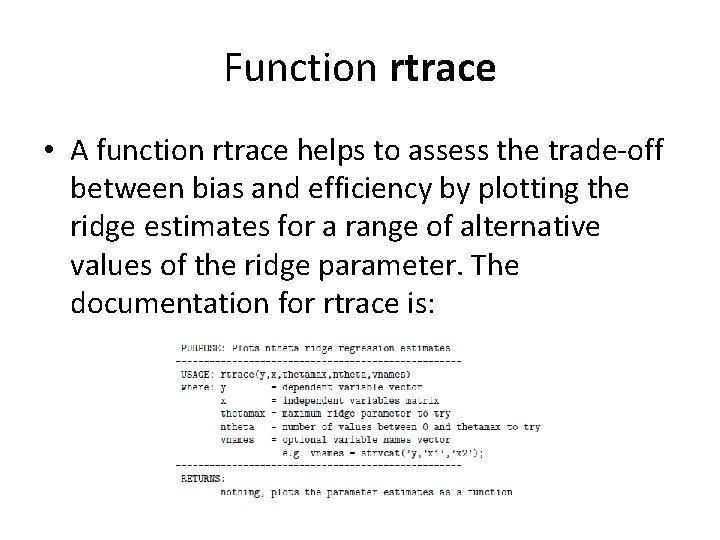 Function rtrace • A function rtrace helps to assess the trade-off between bias and Function rtrace • A function rtrace helps to assess the trade-off between bias and