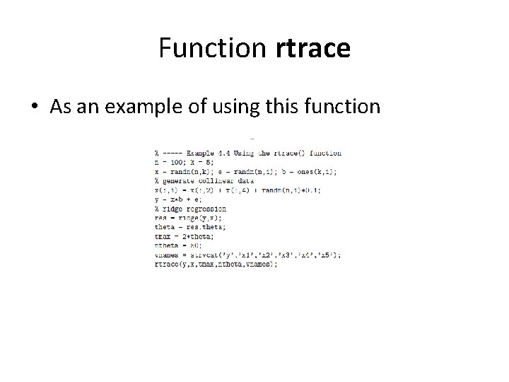 Function rtrace • As an example of using this function  Function rtrace • As an example of using this function