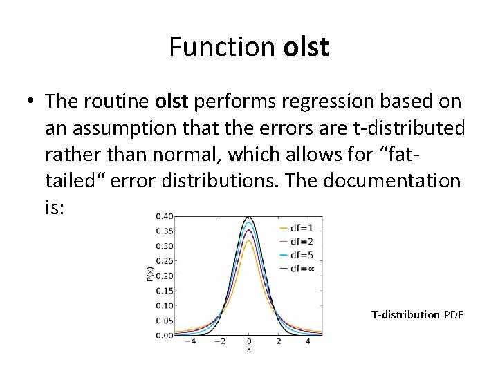 Function olst • The routine olst performs regression based on an assumption that the