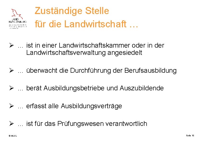 Zuständige Stelle für die Landwirtschaft … Ø … ist in einer Landwirtschaftskammer oder in